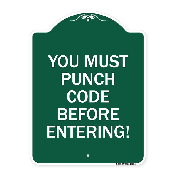 Signmission Property Security You Must Punch Code Before Entering, Green & White Alum Sign, 18" H, GW-1824-23234 A-DES-GW-1824-23234 - main